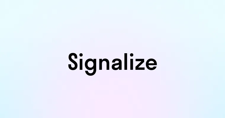 Signalize