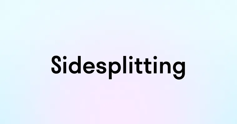 Sidesplitting