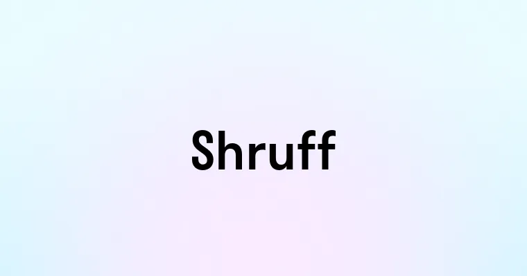 Shruff