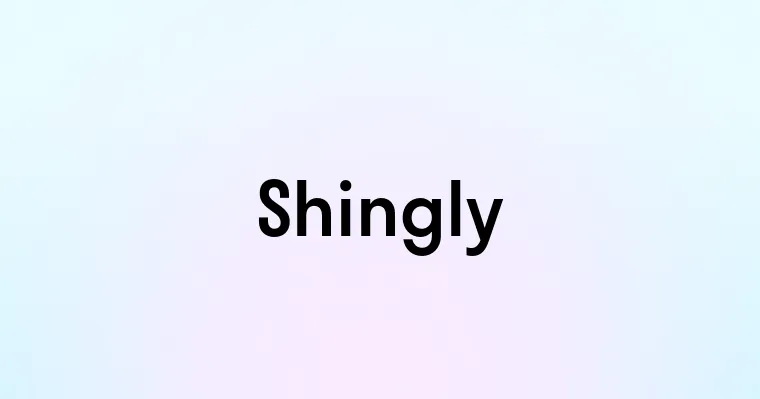 Shingly