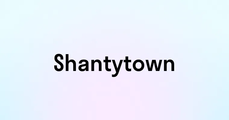 Shantytown