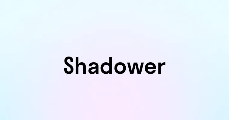 Shadower