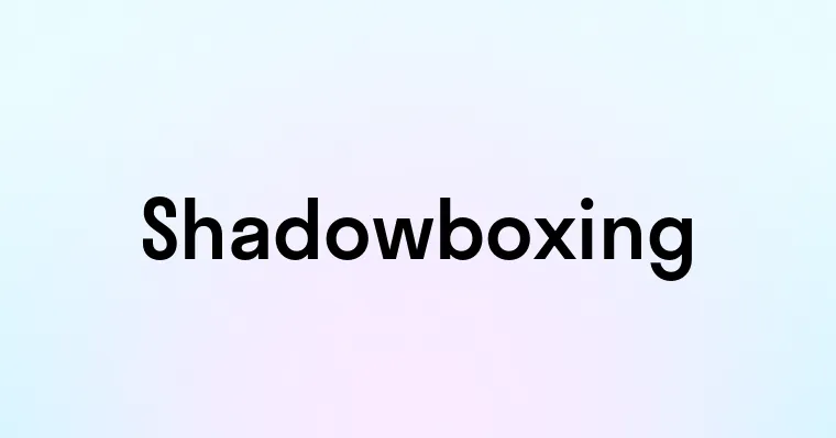 Shadowboxing