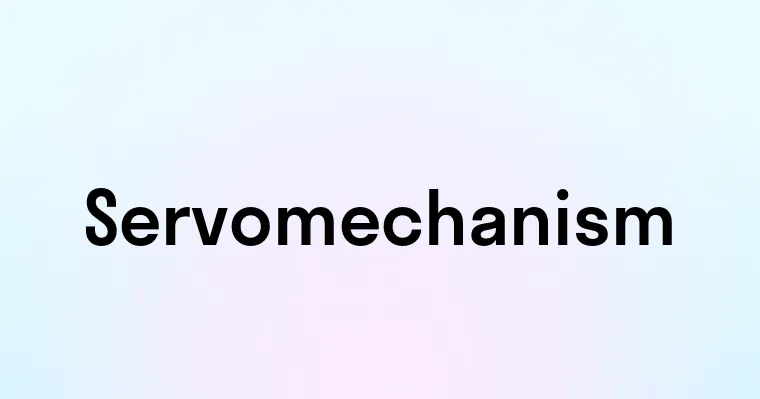 Servomechanism