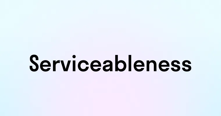 Serviceableness