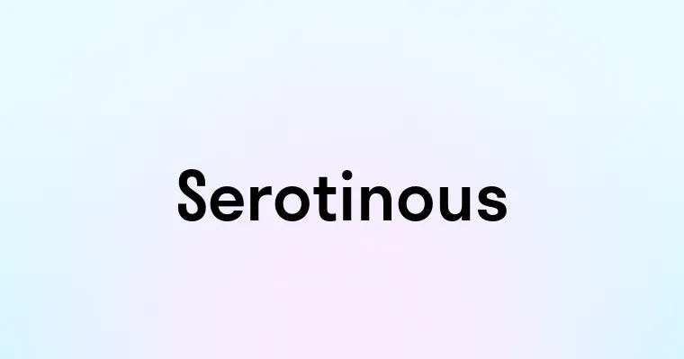 Serotinous