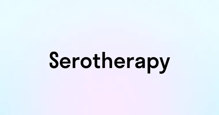 Serotherapy