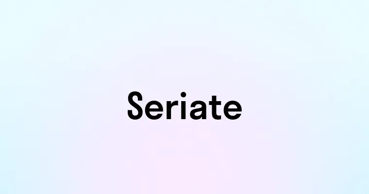 Seriate