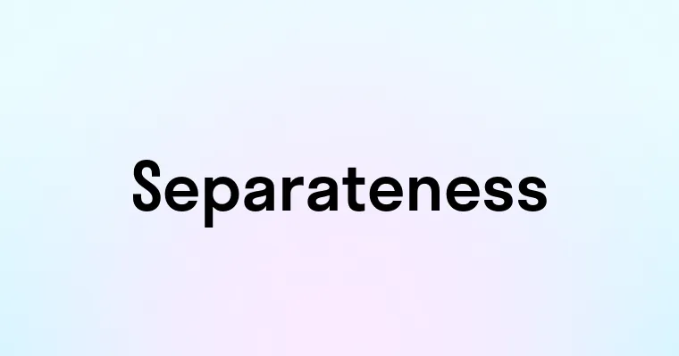 Separateness