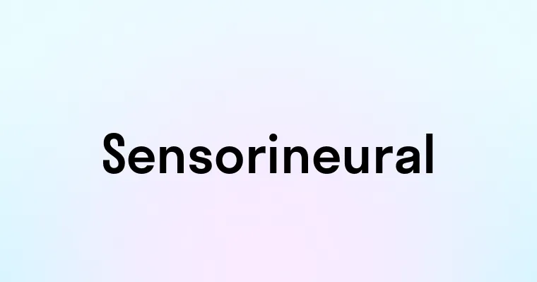 Sensorineural