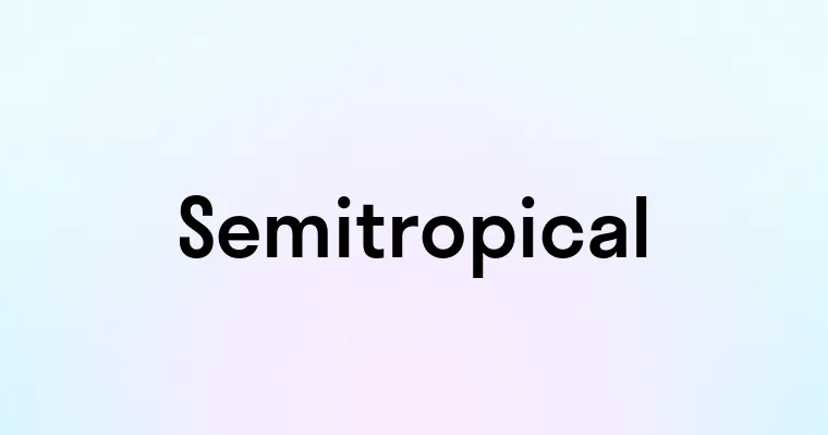 Semitropical