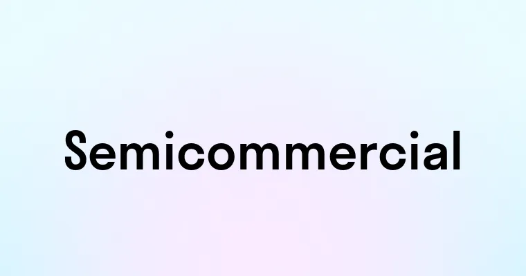 Semicommercial