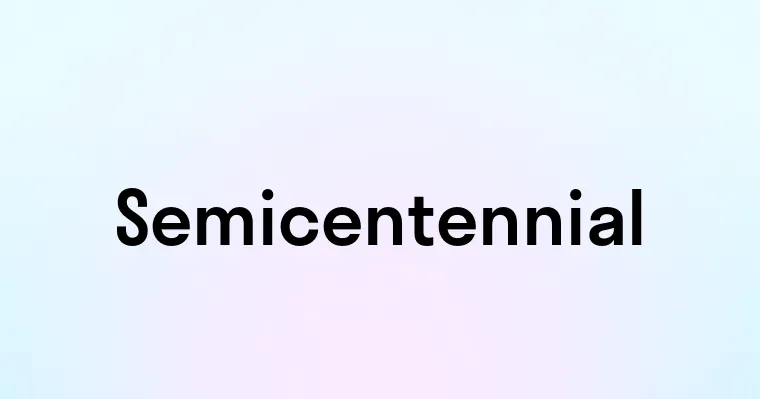 Semicentennial