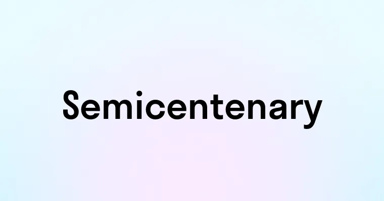 Semicentenary