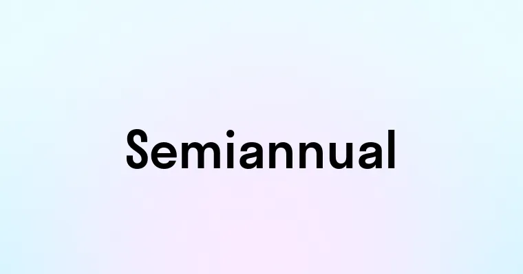 Semiannual