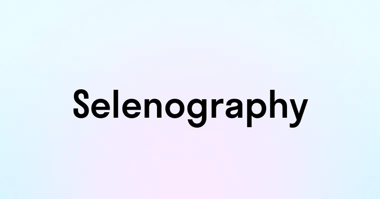 Selenography