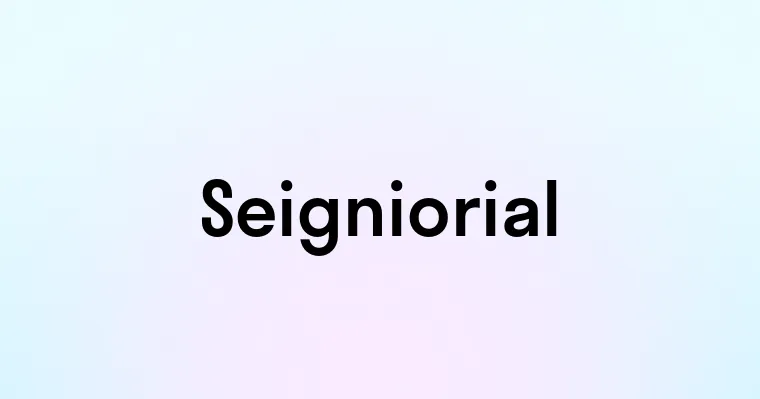 Seigniorial