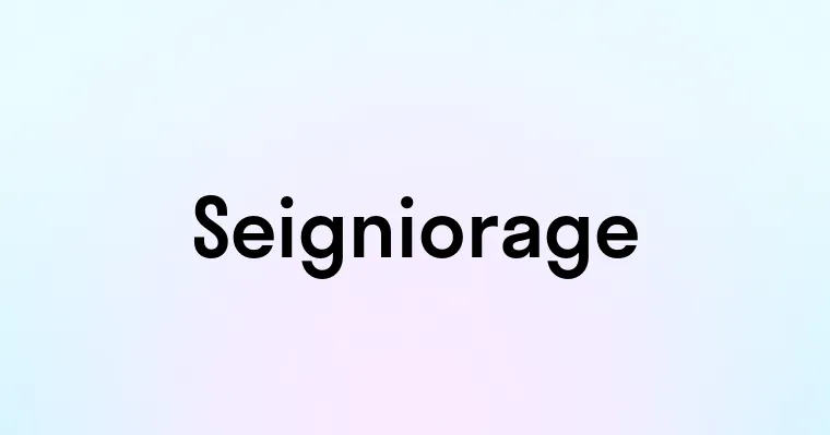 Seigniorage