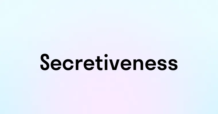 Secretiveness