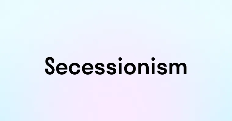 Secessionism