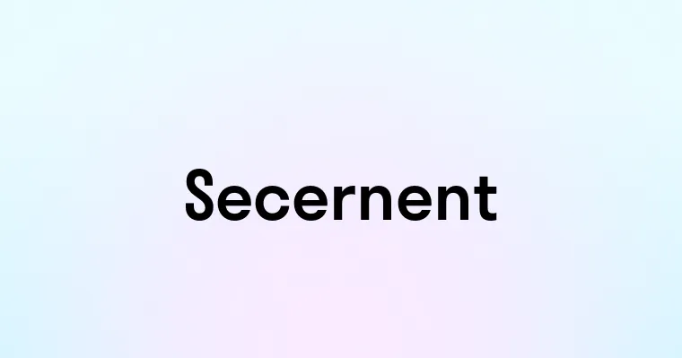 Secernent