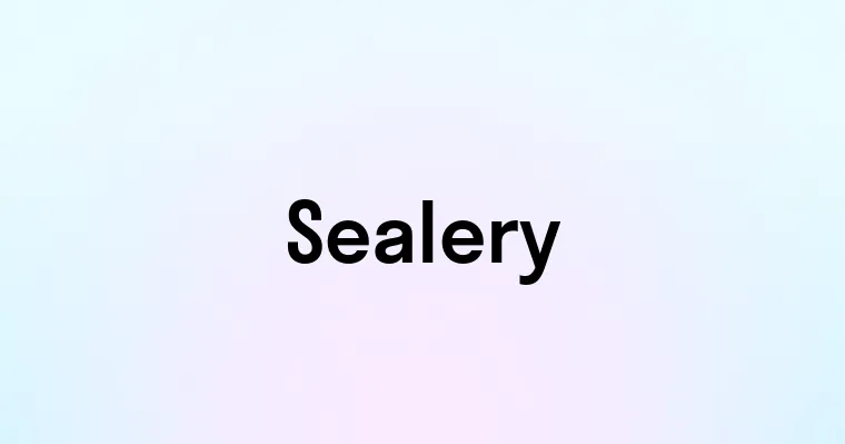 Sealery