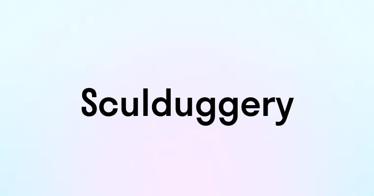 Sculduggery