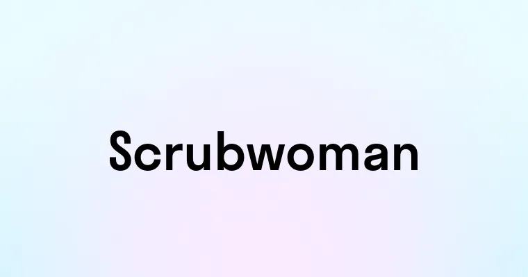 Scrubwoman