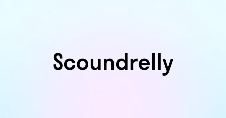 Scoundrelly