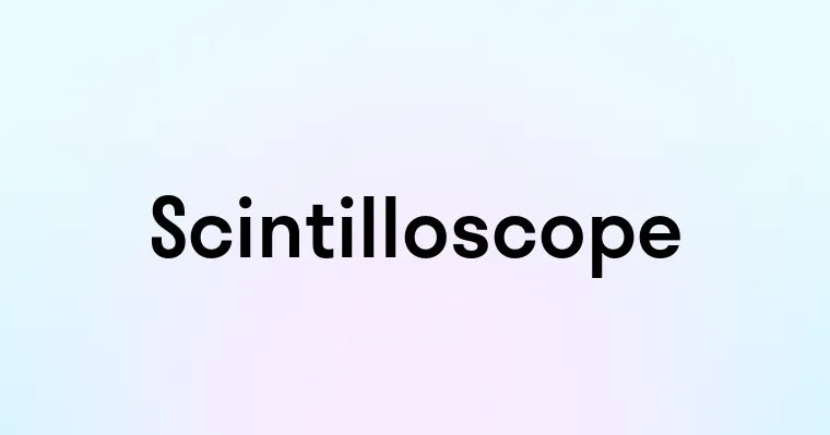 Scintilloscope