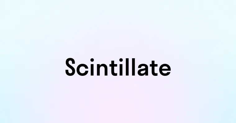 Scintillate