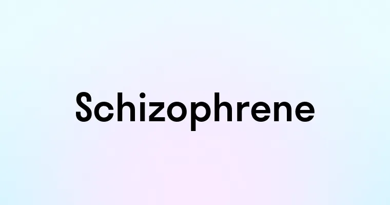 Schizophrene