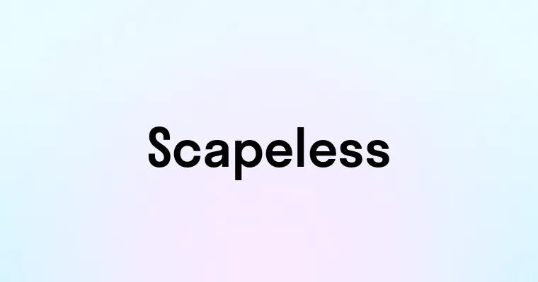 Scapeless