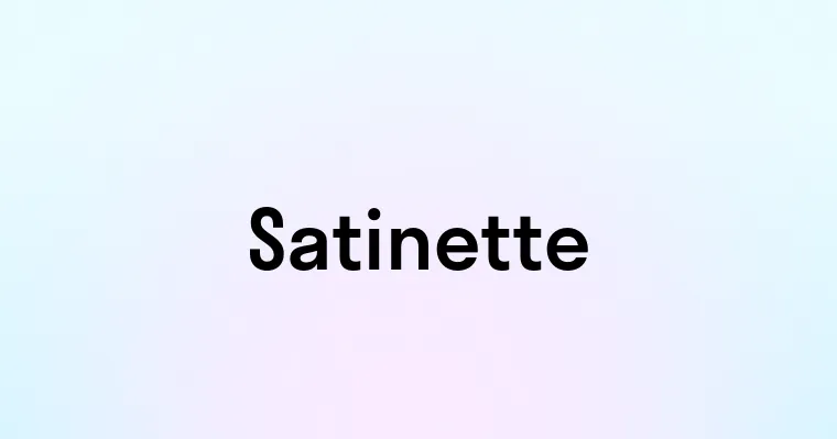 Satinette