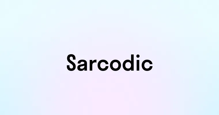 Sarcodic