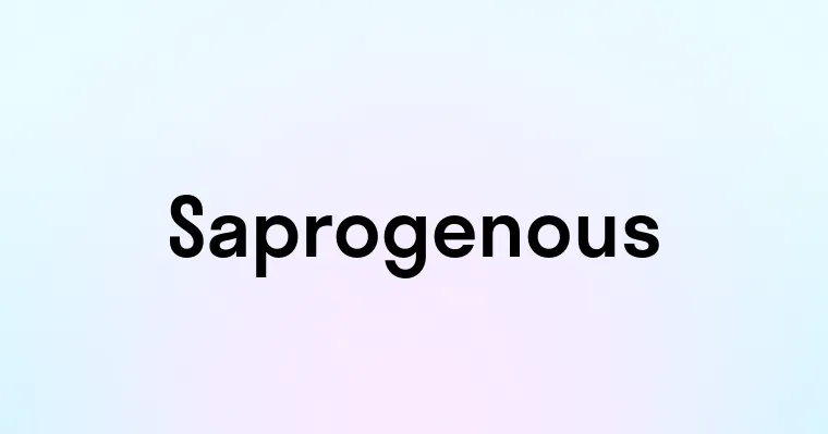 Saprogenous