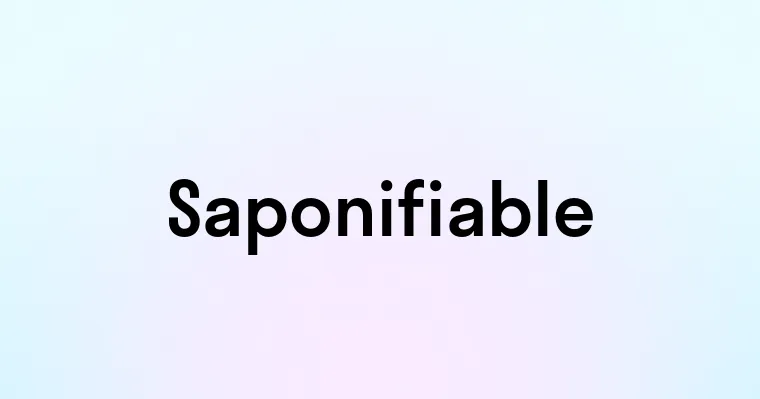 Saponifiable