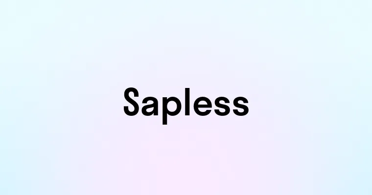 Sapless