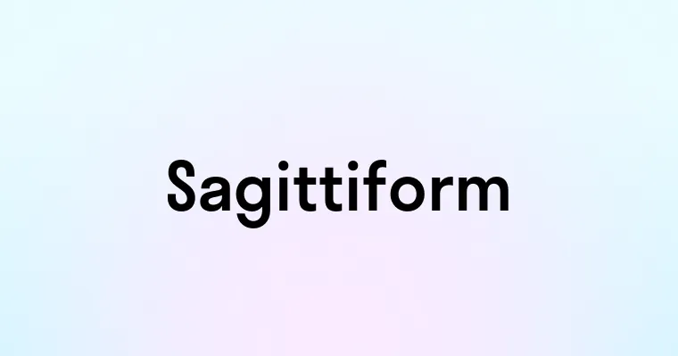 Sagittiform