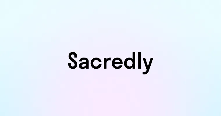 Sacredly