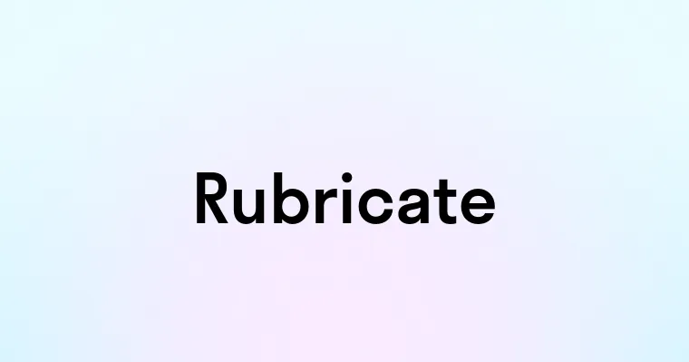 Rubricate