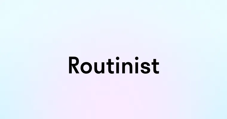 Routinist