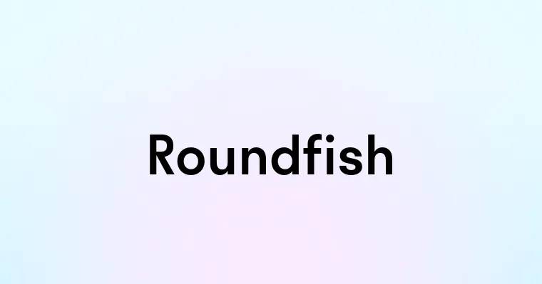 Roundfish