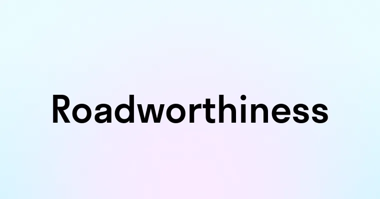 Roadworthiness