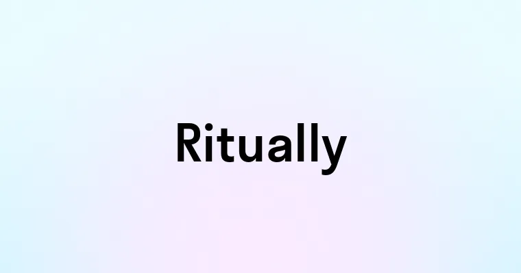 Ritually