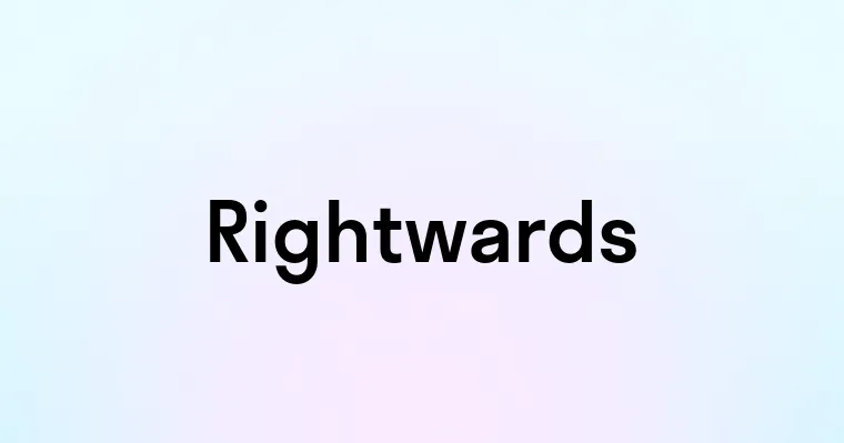 Rightwards