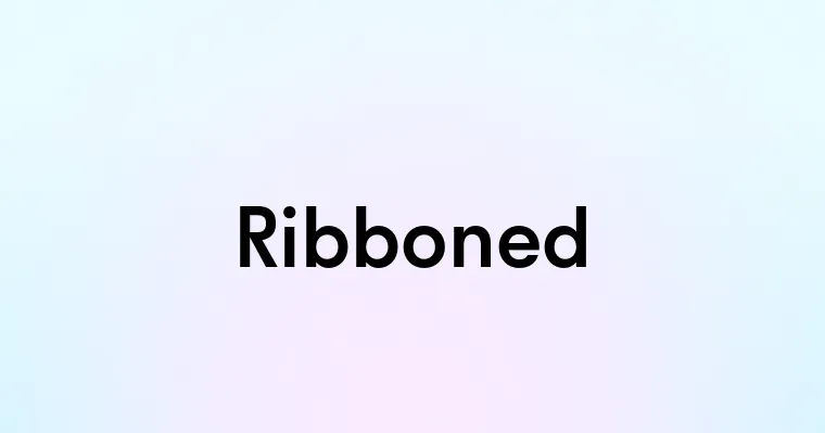 Ribboned