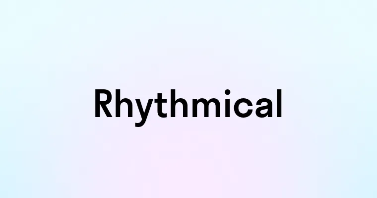 Rhythmical