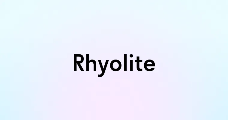 Rhyolite