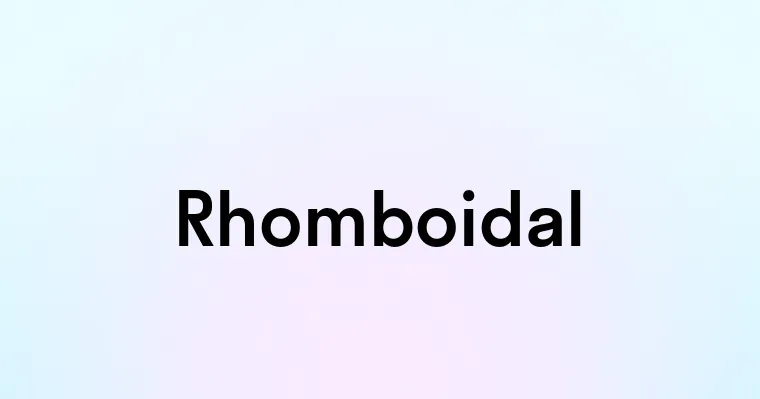 Rhomboidal